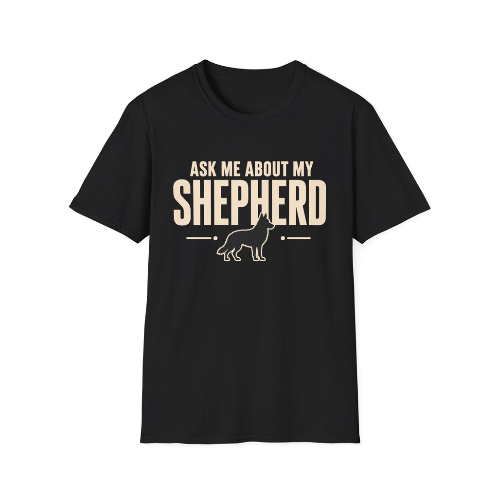 Ask Me About My Shepherd T-Shirt