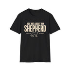 Ask Me About My Shepherd T-Shirt