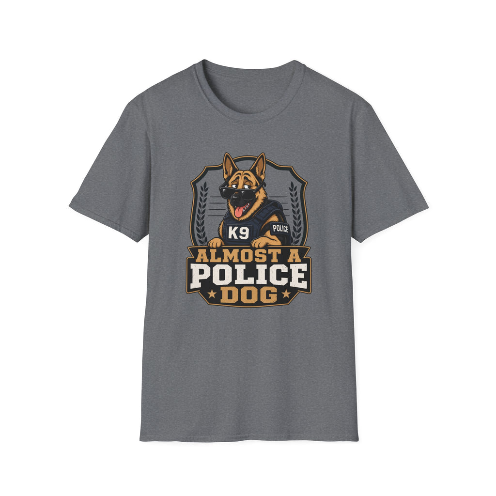Almost A Police Dog T-Shirt