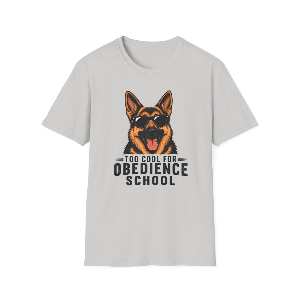Too Cool For Obedience School T-Shirt