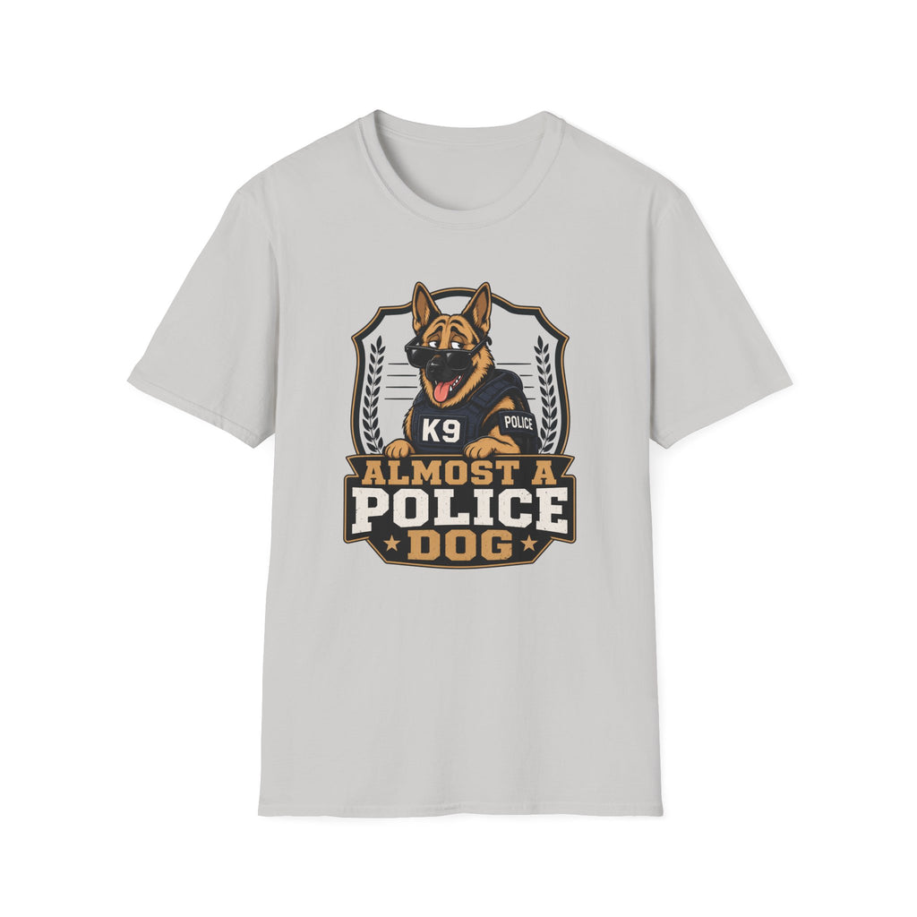 Almost A Police Dog T-Shirt