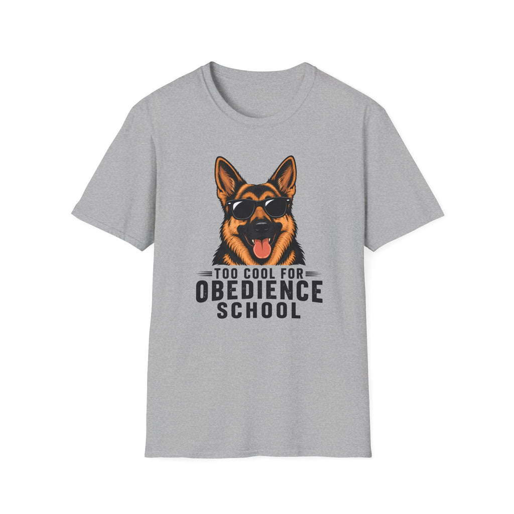 Too Cool For Obedience School T-Shirt