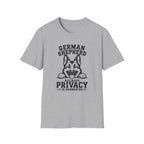 German Shepherd. Privacy Is Overrated T-Shirt