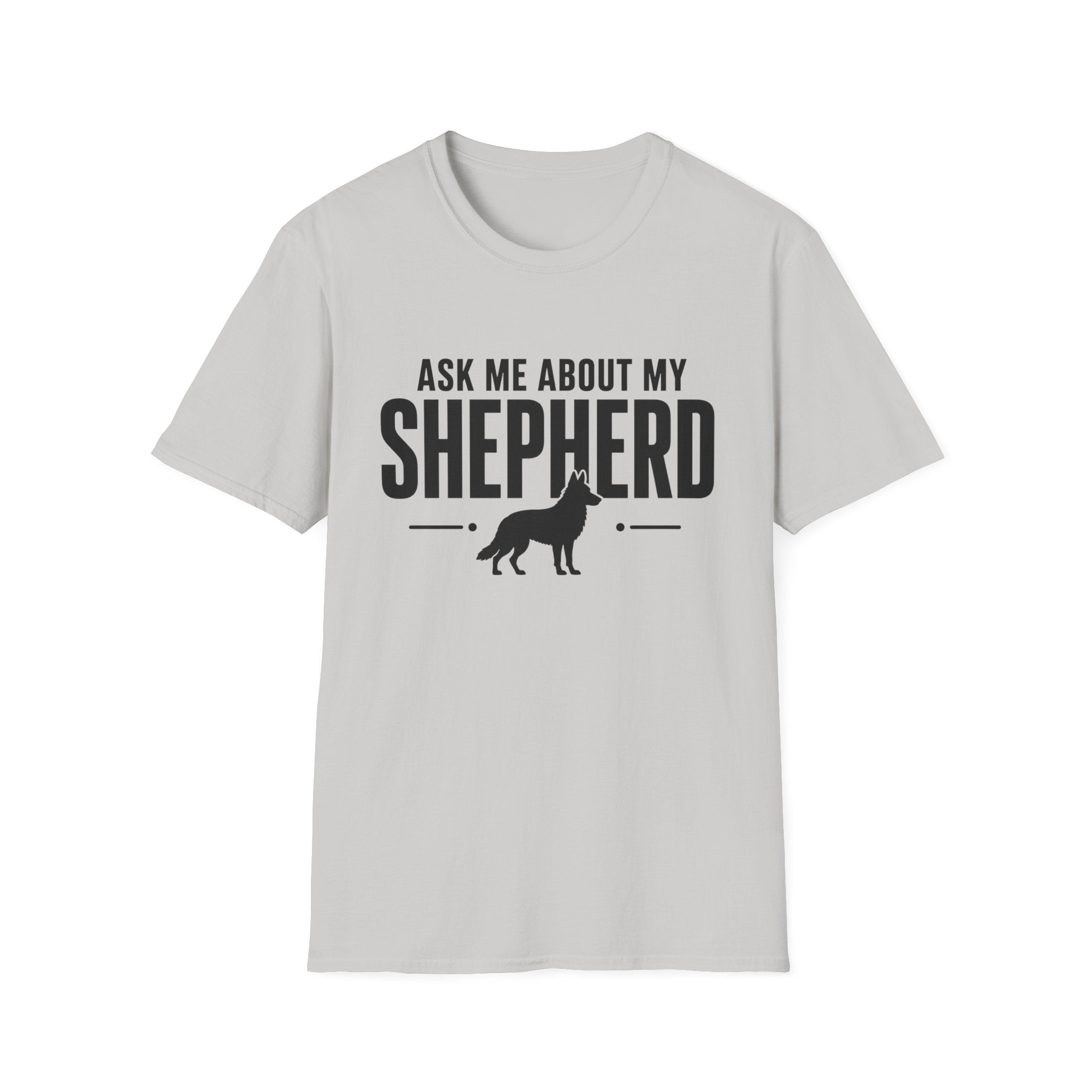 Ask Me About My Shepherd T-Shirt