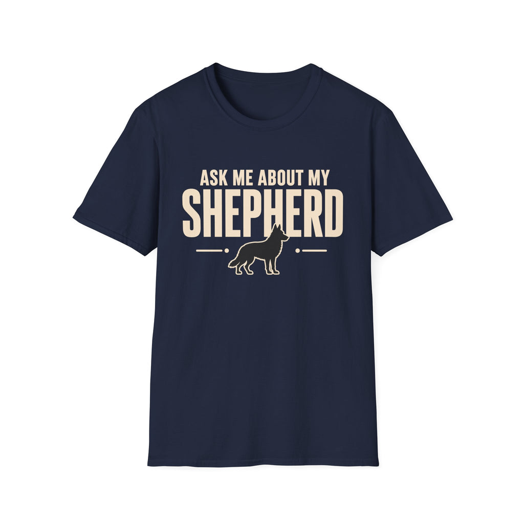 Ask Me About My Shepherd T-Shirt