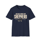 Ask Me About My Shepherd T-Shirt
