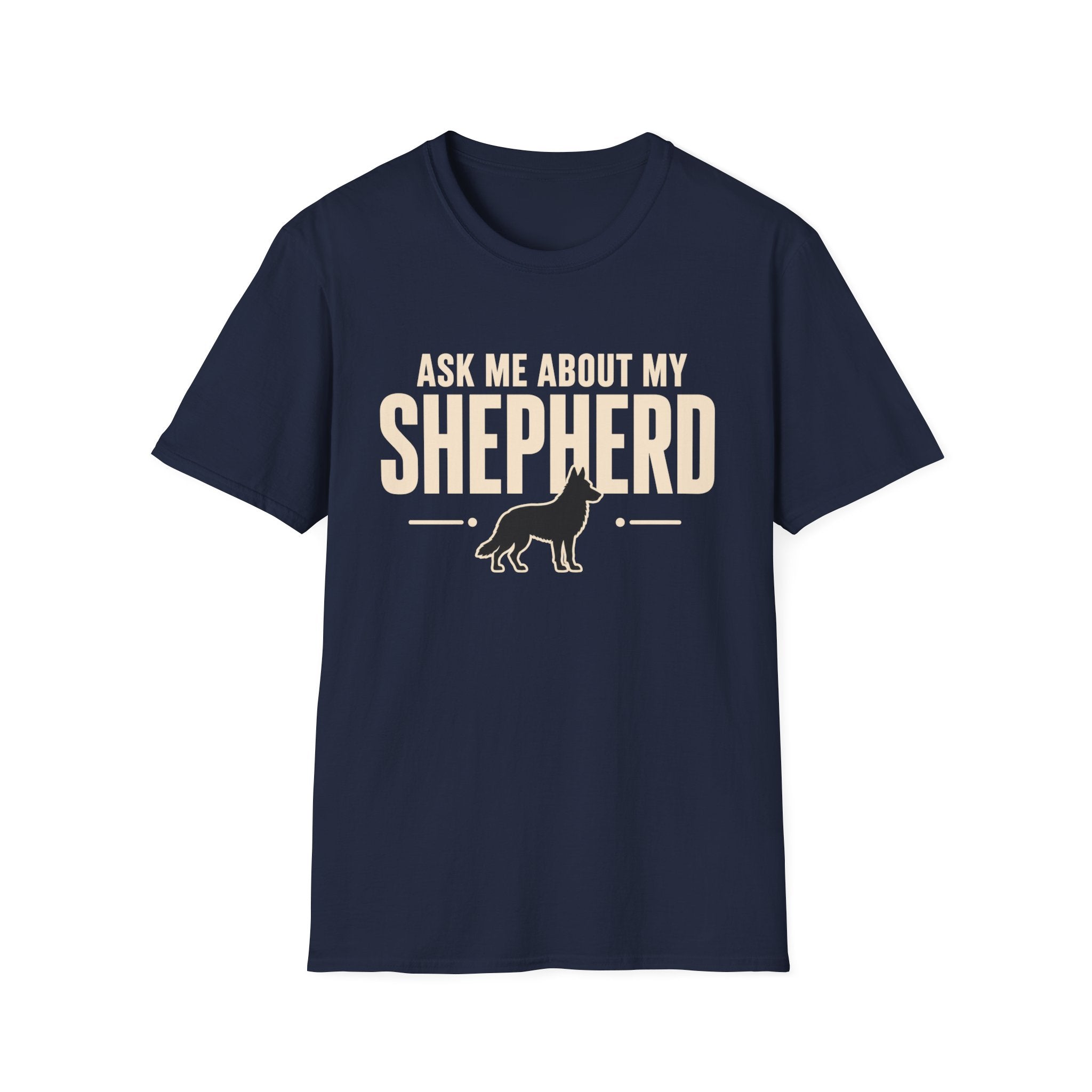 Ask Me About My Shepherd T-Shirt