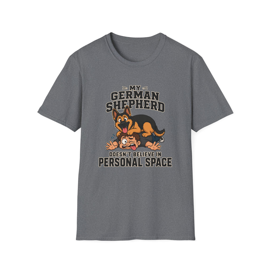 My Shepherd Doesn't Believe In Personal Space T-Shirt
