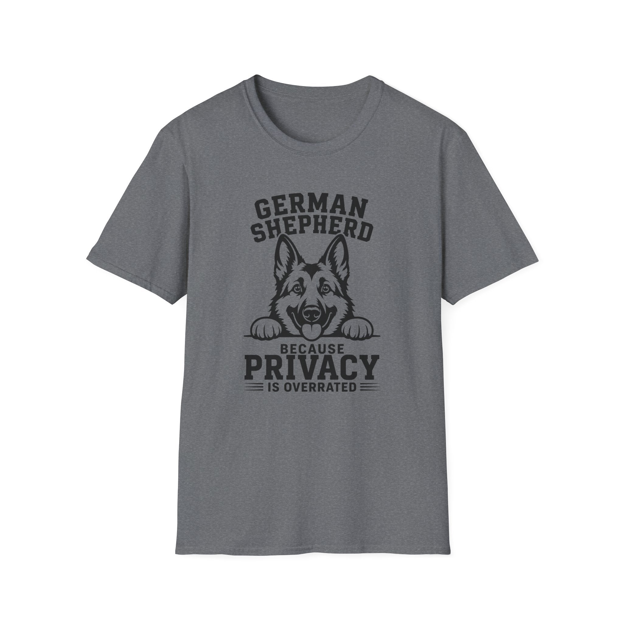 German Shepherd. Privacy Is Overrated T-Shirt