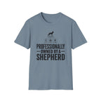 Professionally Owned By A Shepherd T-Shirt