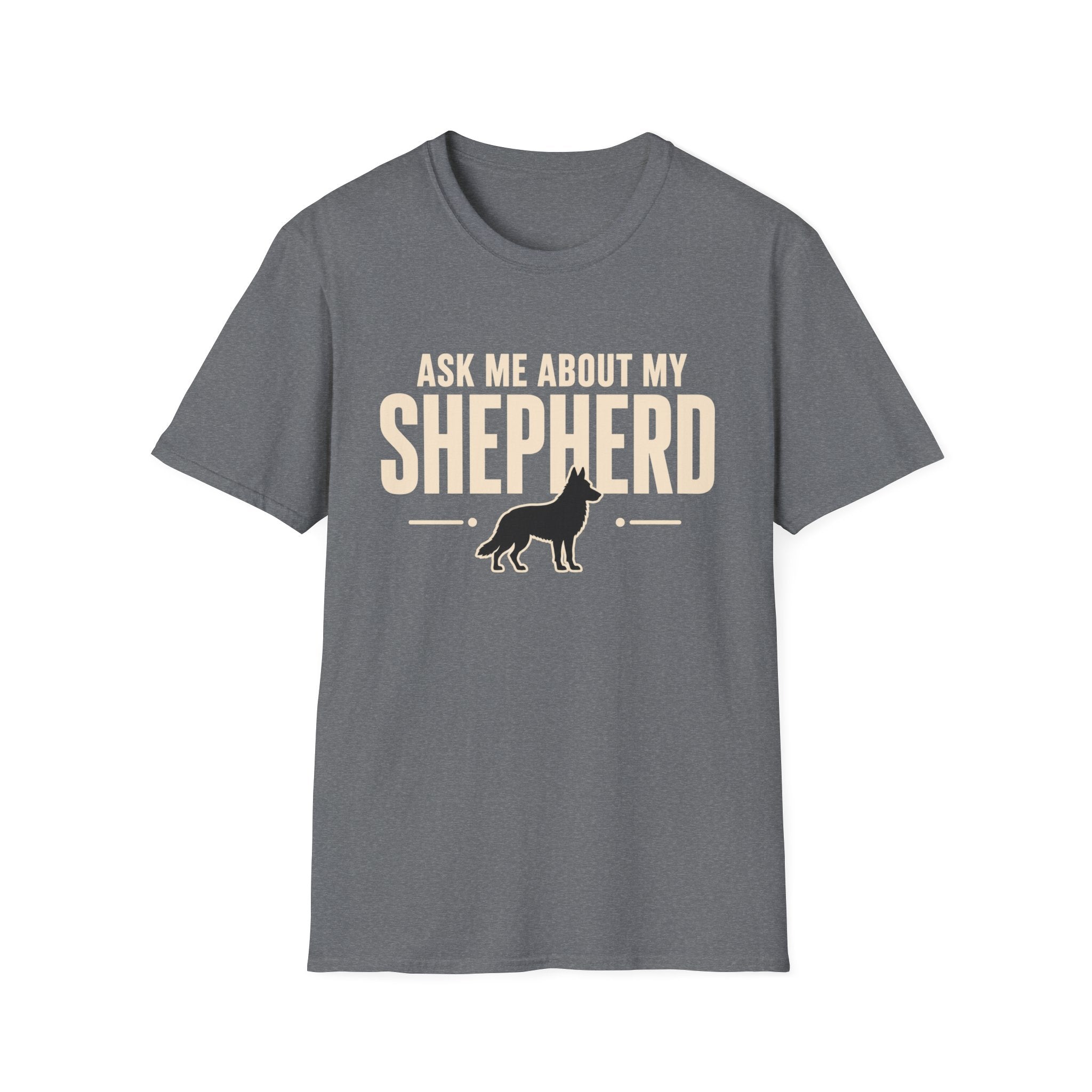 Ask Me About My Shepherd T-Shirt