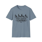 Every Chapter. A Shepherd T-Shirt