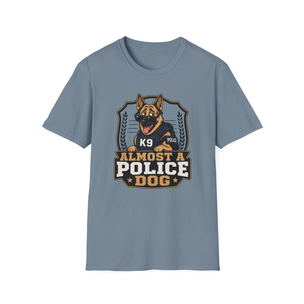Almost A Police Dog T-Shirt