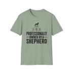 Professionally Owned By A Shepherd T-Shirt