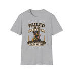 Failed K9 Academy, Still Graduated Top of My Yard T-Shirt