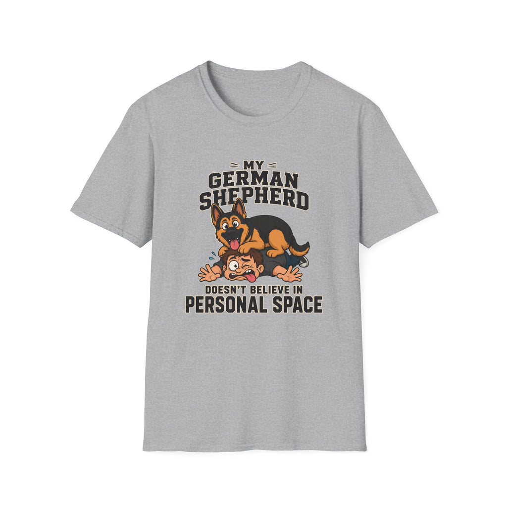 My Shepherd Doesn't Believe In Personal Space T-Shirt