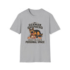 My Shepherd Doesn't Believe In Personal Space T-Shirt