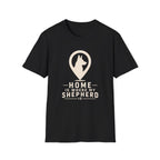 Home Is Where My Shepherd Is T-Shirt