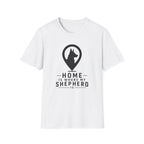 Home Is Where My Shepherd Is T-Shirt