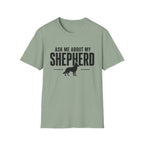 Ask Me About My Shepherd T-Shirt