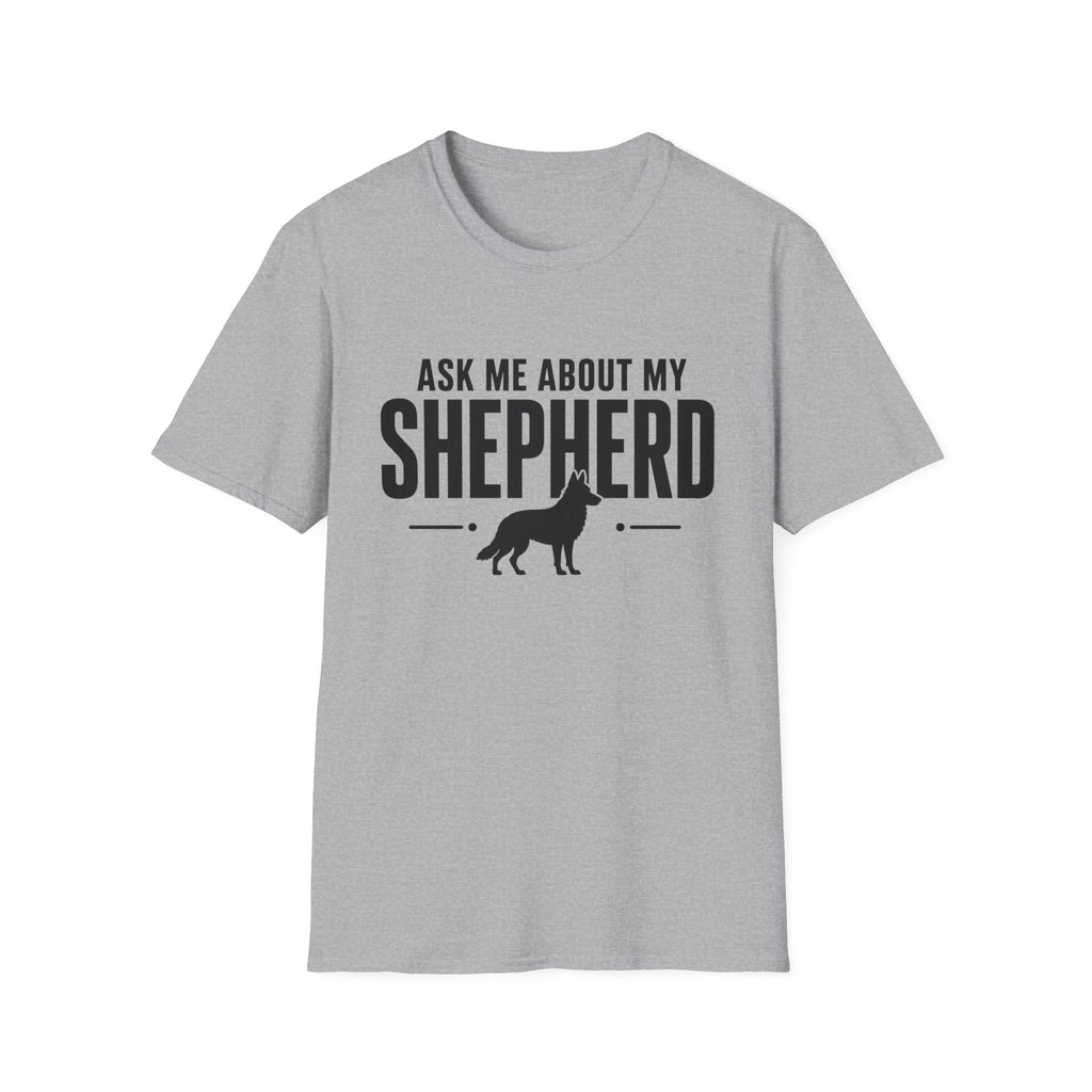 Ask Me About My Shepherd T-Shirt