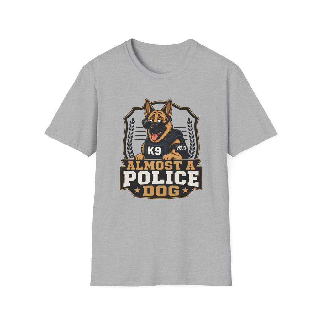 Almost A Police Dog T-Shirt