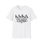 Every Chapter. A Shepherd T-Shirt