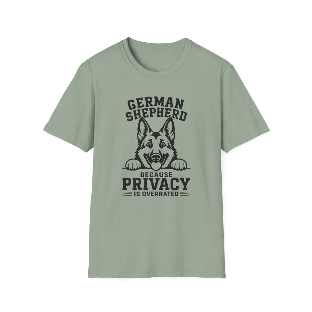 German Shepherd. Privacy Is Overrated T-Shirt