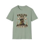 Failed K9 Academy, Still Graduated Top of My Yard T-Shirt