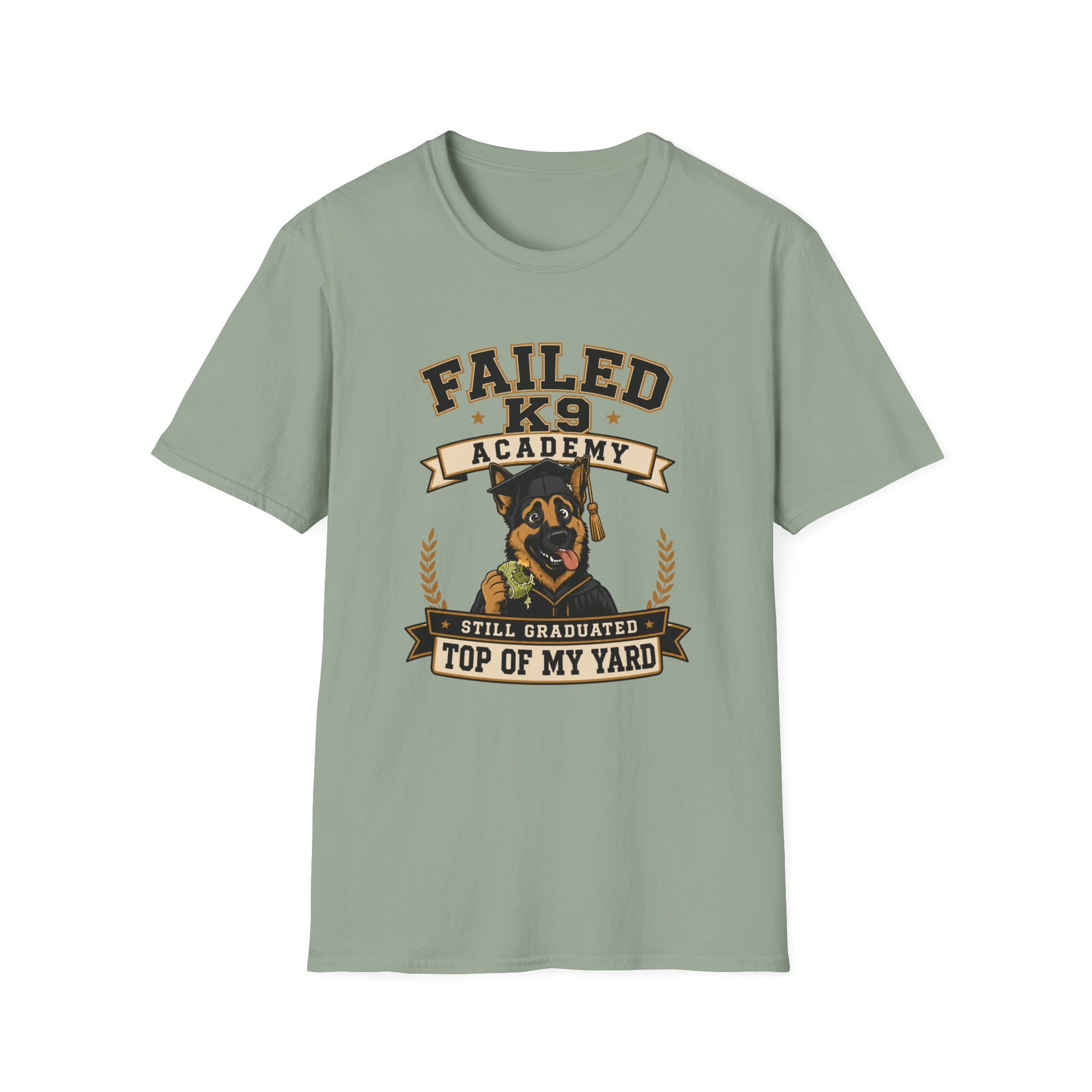 Failed K9 Academy, Still Graduated Top of My Yard T-Shirt