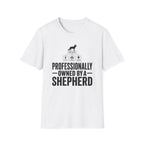 Professionally Owned By A Shepherd T-Shirt