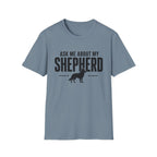 Ask Me About My Shepherd T-Shirt