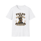 Failed K9 Academy, Still Graduated Top of My Yard T-Shirt