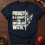 Privacy? I'm Unfamiliar T-Shirt
