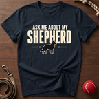 Ask Me About My Shepherd T-Shirt