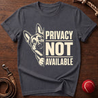 Privacy Not Available T-Shirt