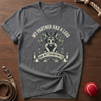 My Partner Has 4 Legs T-Shirt