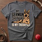 My German Shepherd Is My Therapist T-Shirt