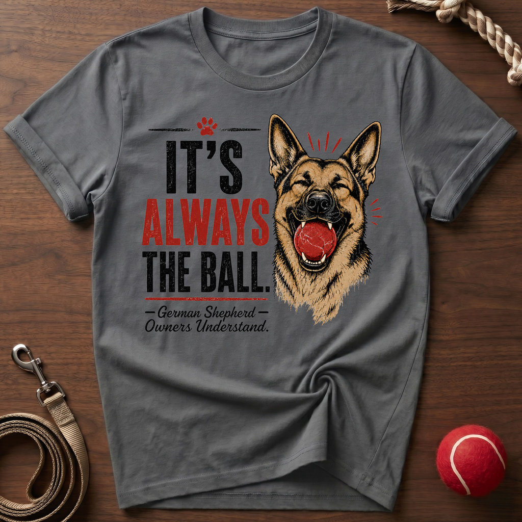 It's Always The Ball T-Shirt