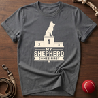 My Shepherd Comes First T-Shirt