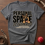 Personal Space Is Overrated T-Shirt