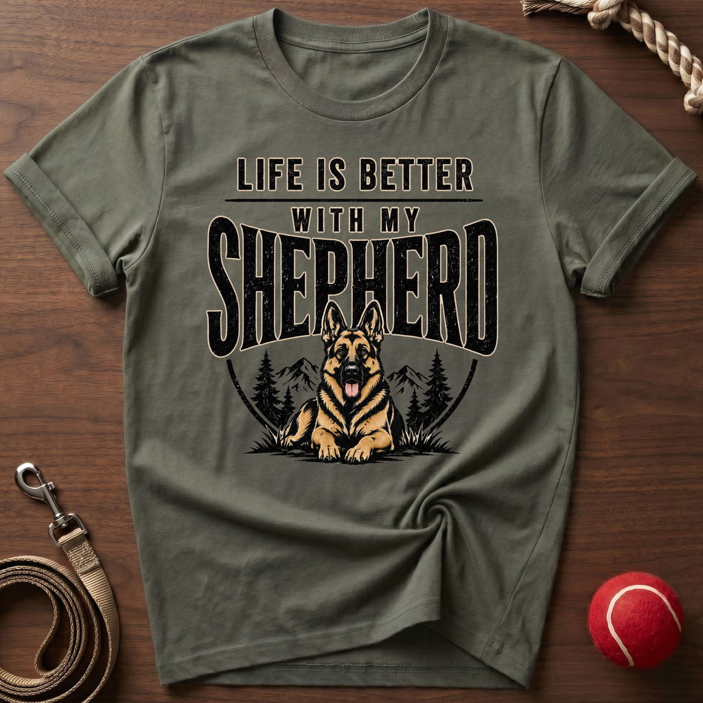 Life Is Better With My Shepherd T-Shirt