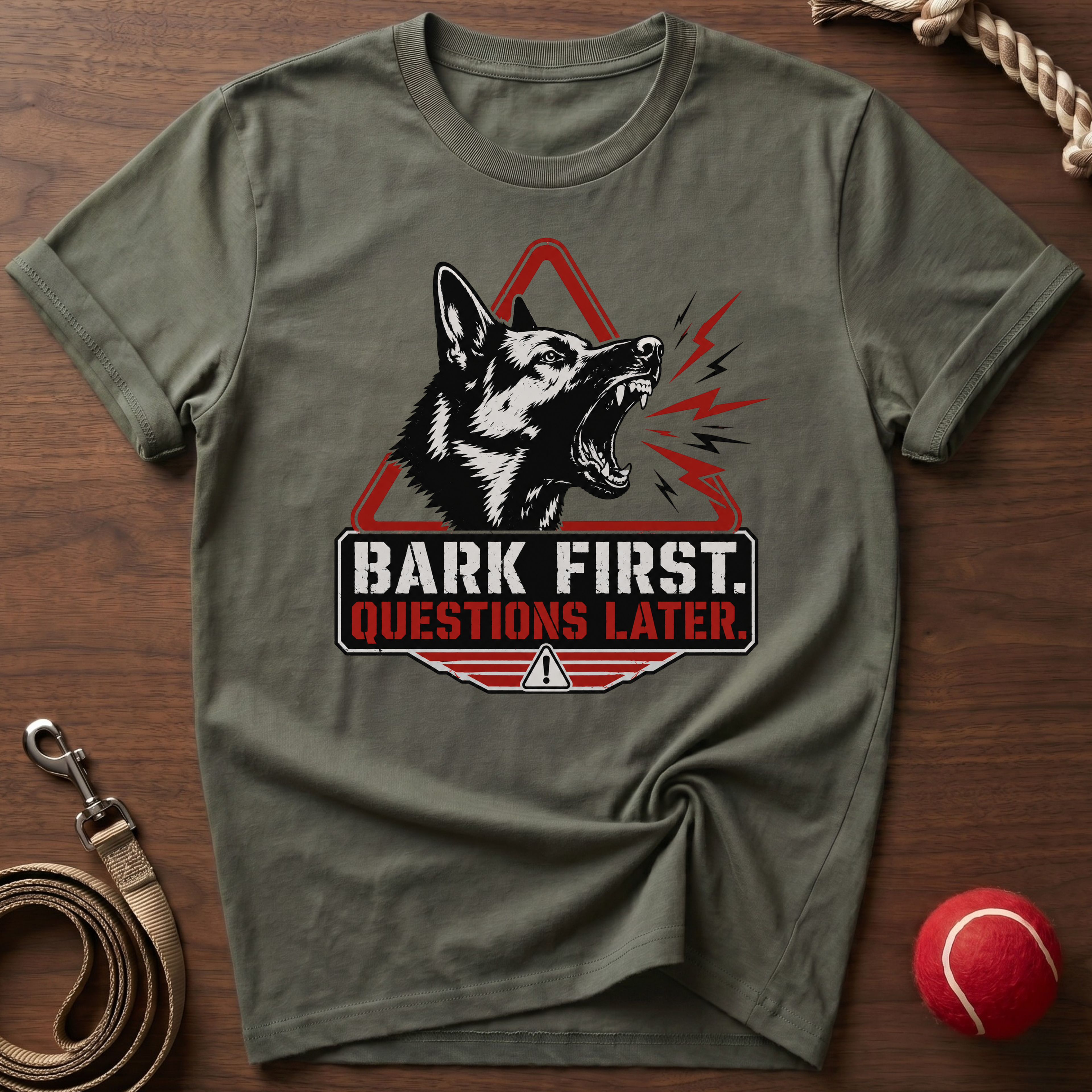 Bark First. Questions Later. T-Shirt