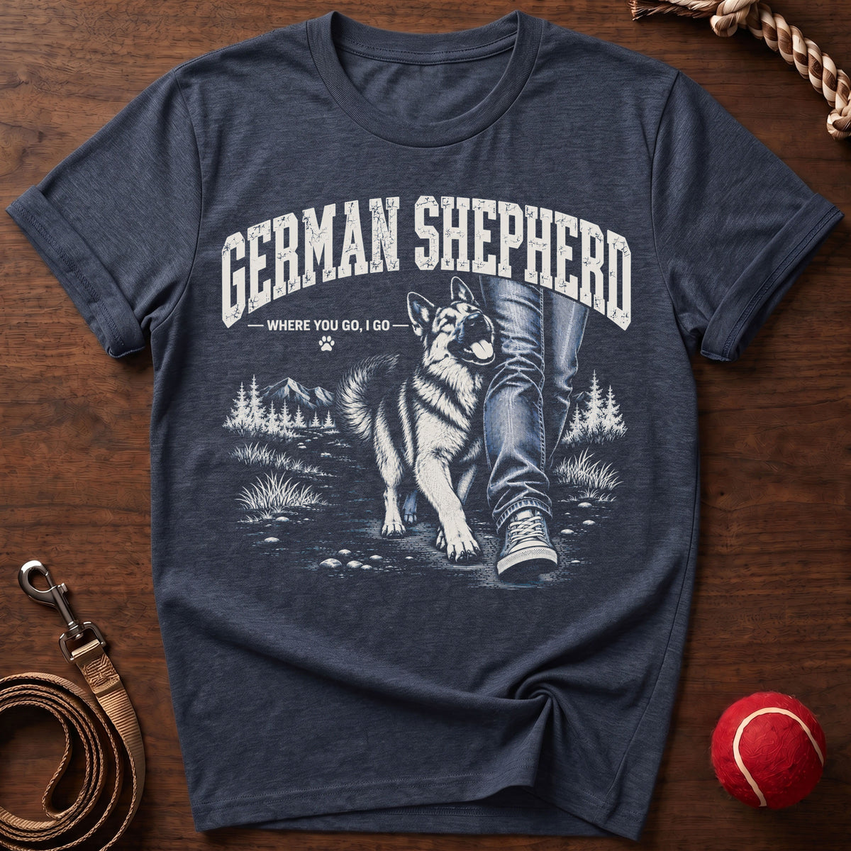 Where You Go, I Go T-Shirt