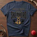 Life Is Better With My Shepherd T-Shirt