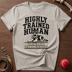 Highly Trained Human T-Shirt