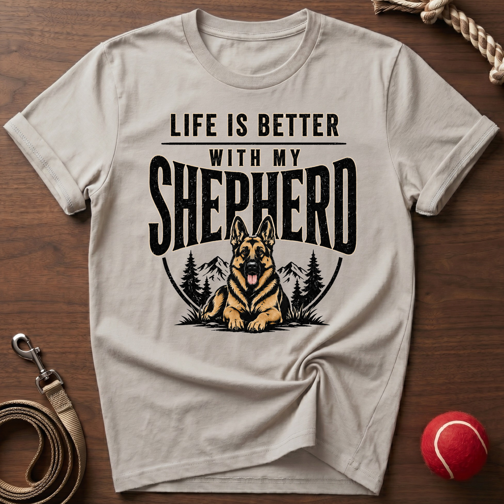 Life Is Better With My Shepherd T-Shirt