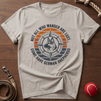 Not All Who Wander T-Shirt