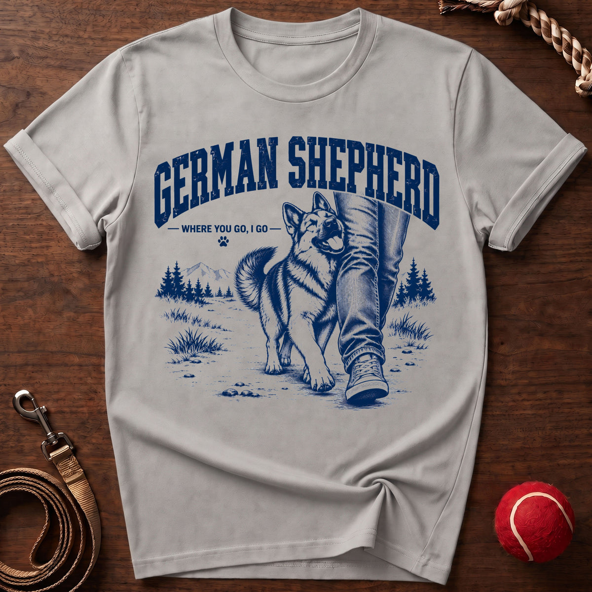 Where You Go, I Go T-Shirt