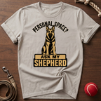 Personal Space? Ask My Shepherd T-Shirt